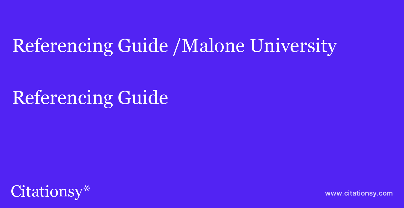 Referencing Guide: /Malone University